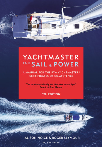 Yachtmaster for Sail and Power: A Manual for the RYA Yachtmaster® Certificates of Competence book cover by Roger Seymour