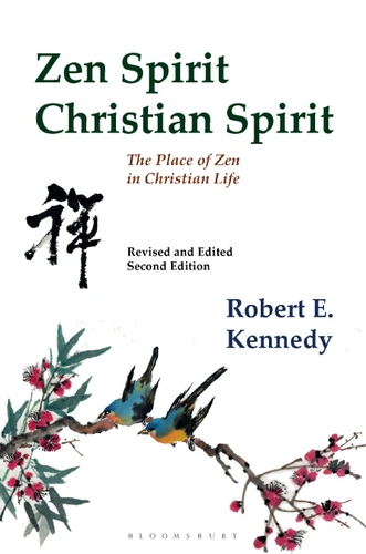 Zen Spirit, Christian Spirit: The Place of Zen in Christian Life book cover by Robert Kennedy
