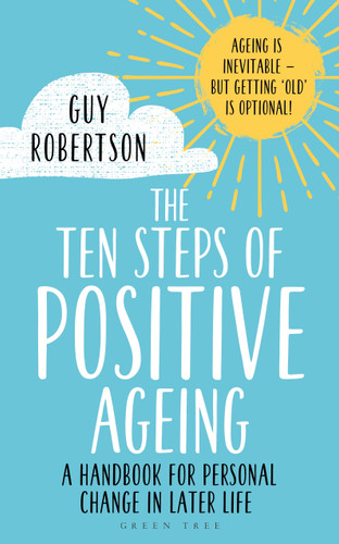 The Ten Steps of Positive Ageing: A handbook for personal change in later life book cover by Guy Robertson