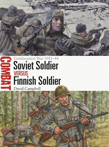 Soviet Soldier vs Finnish Soldier: The Continuation War 1941–44 (Combat #49) book cover by David Campbell