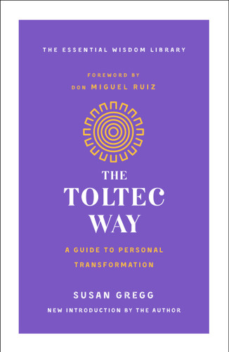 The Toltec Way: A Guide to Personal Transformation book cover by Susan Gregg