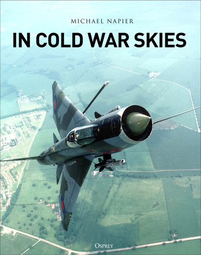 In Cold War Skies: NATO and Soviet Air Power, 1949–89 book cover by Michael Napier