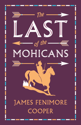 The Last of the Mohicans: Annotated Edition (Alma Classics Evergreens) (Evergreens) book cover by James Fenimore Cooper