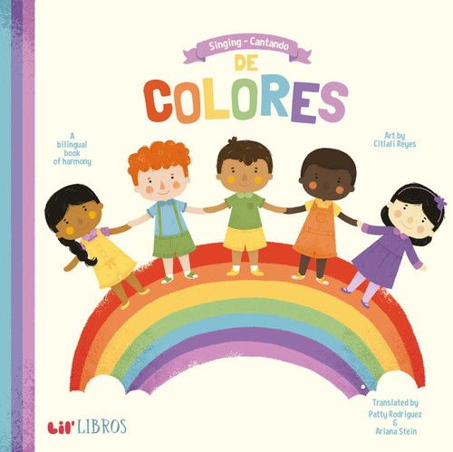 Singing / Cantando De Colores (Bilingual: English/Spanish): A Bilingual Book of Harmony book cover by Patty  Rodriguez, Ariana Stein