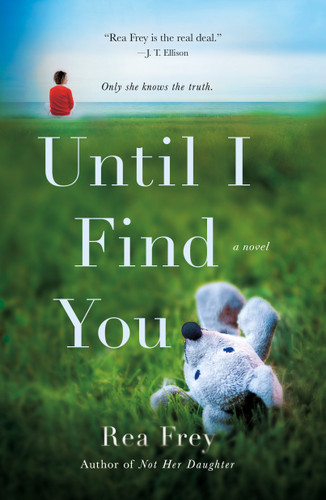 Until I Find You: A Novel book cover by Rea Frey