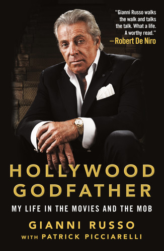 Hollywood Godfather: My Life in the Movies and the Mob book cover by Gianni Russo, Patrick Picciarelli
