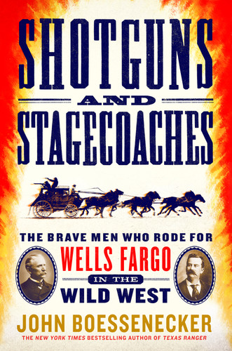 Shotguns and Stagecoaches: The Brave Men Who Rode for Wells Fargo in the Wild West book cover by John Boessenecker