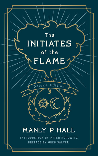 The Initiates of the Flame: The Deluxe Edition book cover by Manly P. Hall