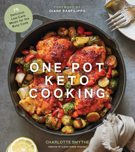 One-Pot Keto Cooking: 75 Delicious Low-Carb Meals for the Busy Cook book cover by Charlotte Smythe
