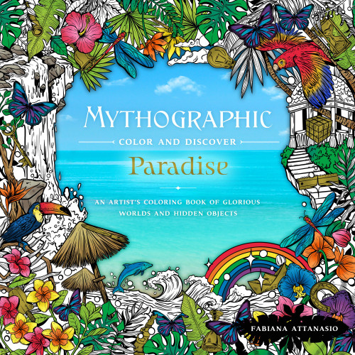 Mythographic Color & Discover: Paradise: An Artist's Coloring Book of Glorious Worlds and Hidden Objects (Mythographic) [9781250270405]