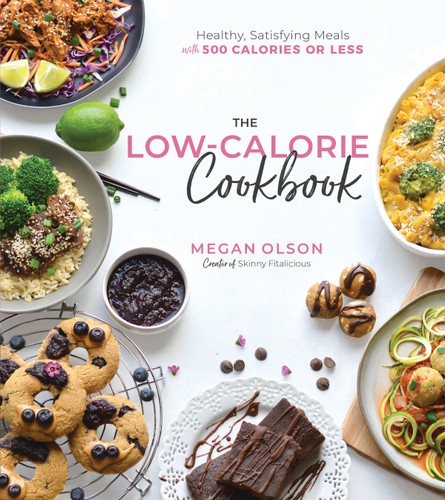 The Low-Calorie Cookbook: Healthy, Satisfying Meals with 500 Calories or Less book cover by Megan Olson