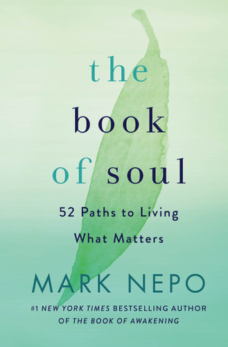 The Book of Soul: 52 Paths to Living What Matters book cover by Mark Nepo