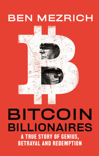 Bitcoin Billionaires: A True Story of Genius, Betrayal, and Redemption book cover by Ben Mezrich