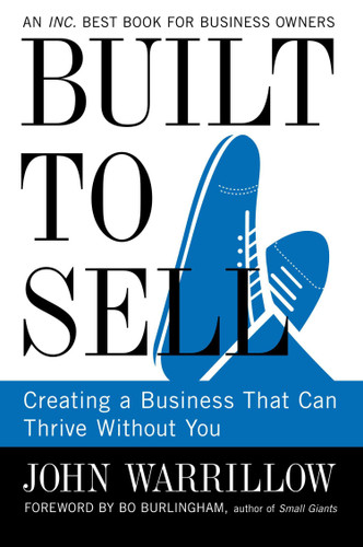 Built to Sell: Creating a Business That Can Thrive Without You book cover by John Warrillow