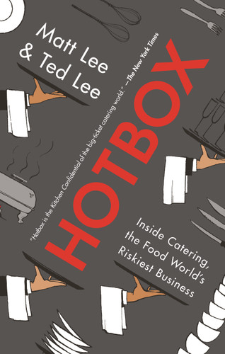 Hotbox: Inside Catering, the Food World's Riskiest Business book cover by Matt Lee, Ted Lee