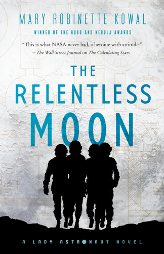 The Relentless Moon: A Lady Astronaut Novel (Lady Astronaut #3) book cover by Mary Robinette Kowal