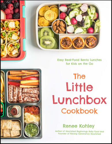 The Little Lunchbox Cookbook: 60 Easy Real-Food Bento Lunches for Kids on the Go book cover by Renee Kohley