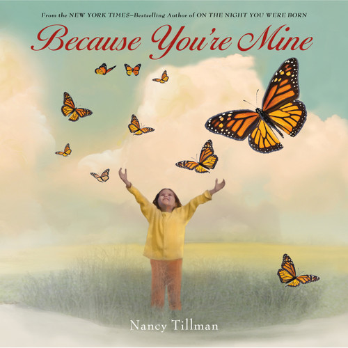 Because You're Mine book cover by Nancy Tillman