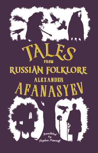 Tales from Russian Folklore: New Translation book cover by Alexander Afanasyev