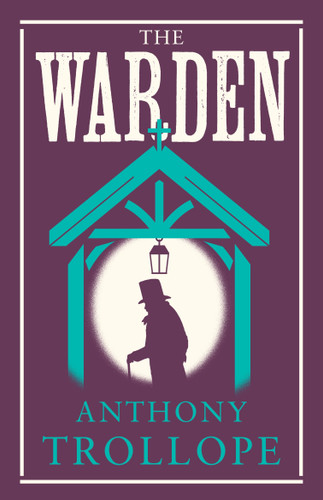The Warden: Annotated Edition (Alma Classics Evergreens) (Evergreens) book cover by Anthony Trollope