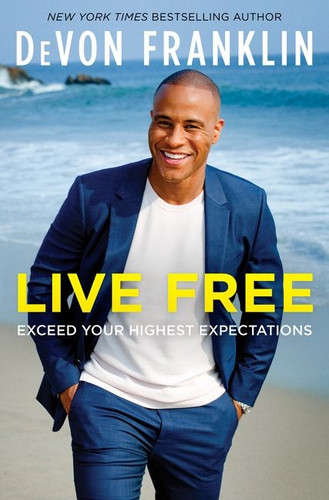 Live Free: Exceed Your Highest Expectations book cover by DeVon Franklin