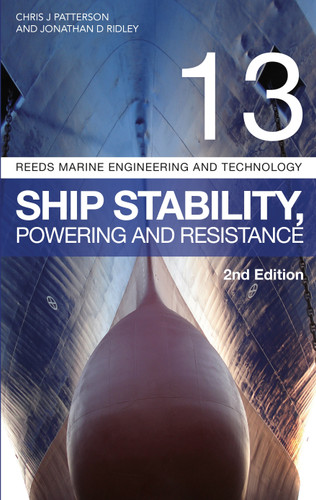 Reeds Vol 13: Ship Stability, Powering and Resistance (Reeds Marine Engineering and Technology Series) book cover by Jonathan Ridley, Chris Patterson
