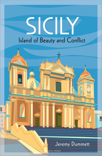 Sicily: Island of Beauty and Conflict book cover by Jeremy Dummett