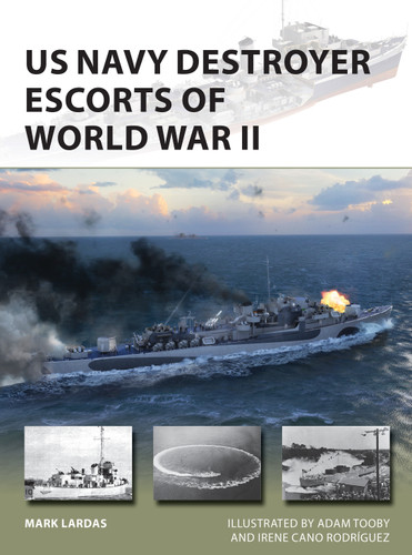 US Navy Destroyer Escorts of World War II (New Vanguard #289) [9781472839749]