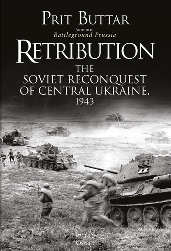 Retribution: The Soviet Reconquest of Central Ukraine, 1943 book cover by Prit Buttar