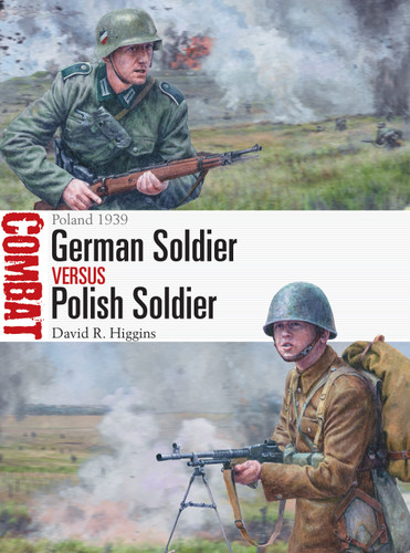 German Soldier vs Polish Soldier: Poland 1939 (Combat #52) book cover by David R. Higgins