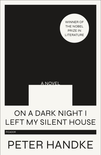 On a Dark Night I Left My Silent House: A Novel book cover by Peter Handke