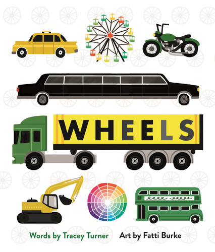 Wheels: Cars, Cogs, Carousels, and Other Things That Spin (Wheels) book cover by Tracey Turner