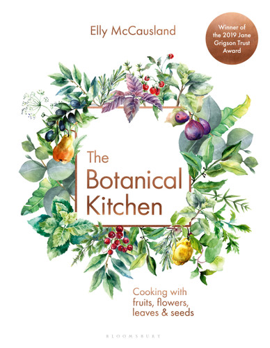 The Botanical Kitchen: Cooking with fruits, flowers, leaves and seeds book cover by Elly McCausland