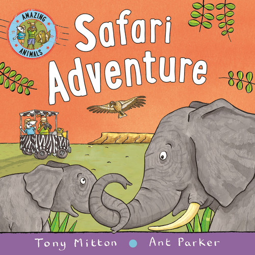 Amazing Animals: Safari Adventure (Amazing Animals) book cover by Tony Mitton, Ant Parker
