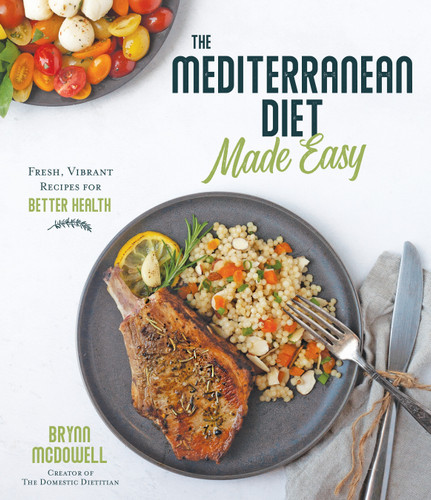 The Mediterranean Diet Made Easy: Fresh, Vibrant Recipes for Better Health book cover by Brynn McDowell