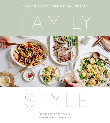 Family Style: Shared Plates for Casual Feasts book cover by Karen Tedesco