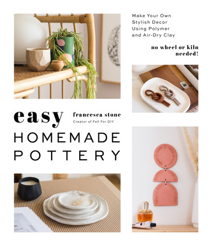 Easy Homemade Pottery: Make Your Own Stylish Decor Using Polymer and Air-Dry Clay book cover by Francesca Stone