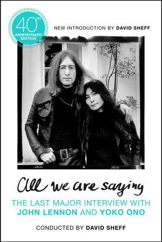 All We Are Saying: The Last Major Interview with John Lennon and Yoko Ono book cover by David Sheff