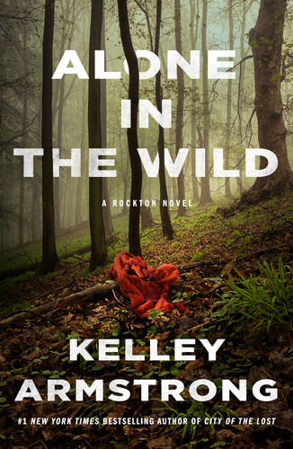 Alone in the Wild: A Rockton Novel (Casey Duncan Novels #5) book cover by Kelley Armstrong