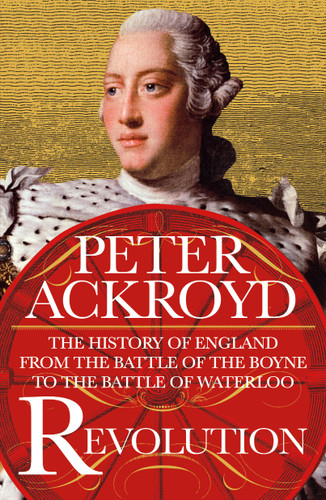 Revolution: The History of England from the Battle of the Boyne to the Battle of Waterloo book cover by Peter Ackroyd