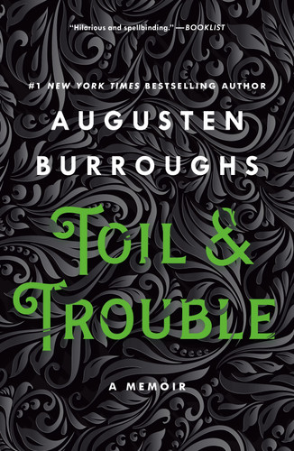 Toil & Trouble: A Memoir book cover by Augusten Burroughs