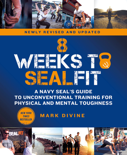 8 Weeks to SEALFIT: A Navy SEAL's Guide to Unconventional Training for Physical and Mental Toughness-Revised Edition book cover by Mark Divine
