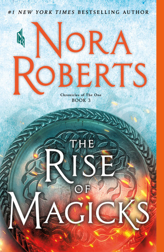 The Rise of Magicks: Chronicles of The One, Book 3 (Chronicles of The One #3) book cover by Nora Roberts