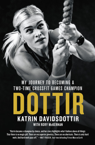 Dottir: My Journey to Becoming a Two-Time CrossFit Games Champion book cover by Katrin Davidsdottir, Rory McKernan