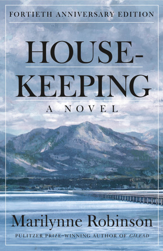 Housekeeping: A Novel (Fortieth Anniversary Edition) book cover by Marilynne Robinson