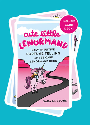 Cute Little Lenormand: Easy, Intuitive Fortune Telling with a 36 Card Lenormand Deck book cover by Sara M. Lyons