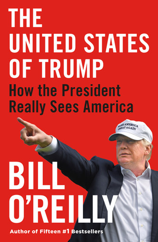 The United States of Trump: How the President Really Sees America book cover by Bill O'Reilly