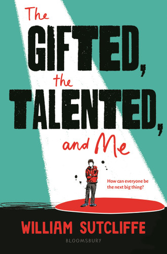 The Gifted, the Talented, and Me book cover by William Sutcliffe
