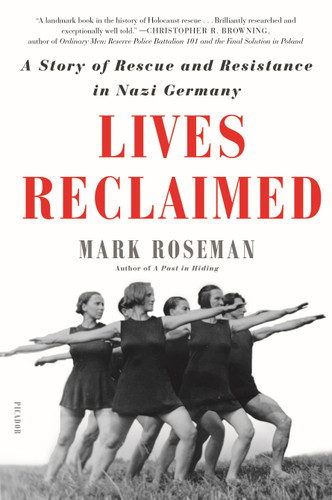 Lives Reclaimed: A Story of Rescue and Resistance in Nazi Germany book cover by Mark Roseman