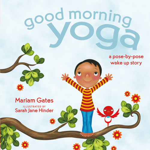 Good Morning Yoga: A Pose-by-Pose Wake Up Story book cover by Mariam Gates